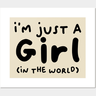 I'm just a girl (in the world) Posters and Art